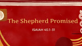 12824  The Shepherd Promised  Isaiah 401–31 [upl. by Macmillan]