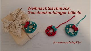 Weihnachtsschmuck  Geschenkanhänger häkeln [upl. by Enitnelav672]