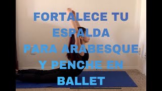 Logra Flexibilidad Y Fuerza En La Espalda Para Arabesque En BalletGet Better and Strong Ballet Back [upl. by Almap]