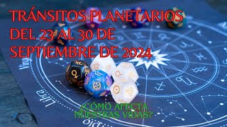 TRÁNSITOS DEL 23 AL 30 DE SEPTIEMBRE 2024 [upl. by Huey444]