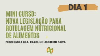 NOVA LEGISLAÇÃO PARA ROTULAGEM NUTRICIONAL DE ALIMENTOS  DIA 1 [upl. by Edia]