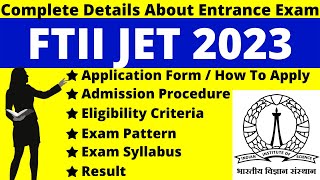 FTII JET 2023 Full Details Notification Dates Application Syllabus Pattern Eligibility [upl. by Schoof442]