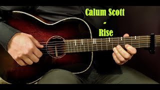 How to play CALUM SCOTT  RISE Acoustic Guitar Lesson  Tutorial [upl. by Ayetal]