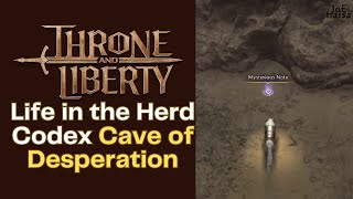 Cave of Desperation Codex Throne and Liberty Guide Life in the Herd [upl. by Enrobialc]