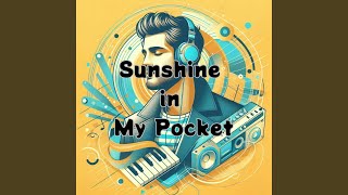 Sunshine in My Pocket [upl. by Winslow]