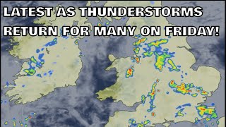 Latest as Thunderstorms Return for Many on Friday 18th September 2024 [upl. by Atterbury]