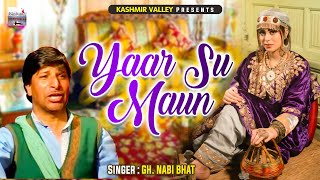 Yaar Su Maun  Kashmiri Folk Song  Khat  Gh Nabi Bhat [upl. by Ocsirf]