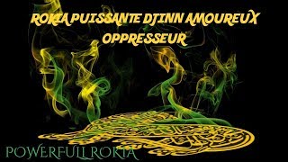 powerful ROKIA PUISSANTE CONTRE DJINN AMOUREUX ET OPPRESSEUR [upl. by Cristionna794]