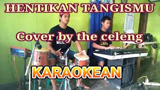 HENTIKAN TANGISMU TANPA VOKALCOVER BY THE CELENGDTX MULTI 12 [upl. by Barnard]