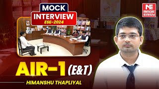 UPSC ESE2024 Mock Interview  AIR1  Himanshu Thapliyal  EampT  MADE EASY [upl. by Kciremed]