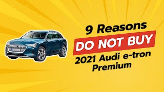 2021 Audi etron Premium  9 Reasons NOT to Buy ⚠️🚗 [upl. by Westerfield]