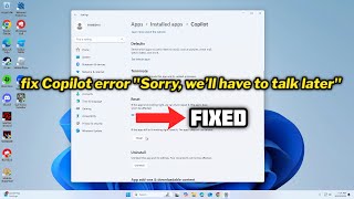 fix Copilot error quotSorry we’ll have to talk laterquot in Windows 1011 [upl. by Korwun]