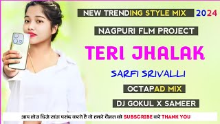 TERI JHALAK SARFI SRIVALLI NAGPURI FLM PROJECT 2024  NAGPURI OCTAPAD MIX SONG 2024 [upl. by Hamirak760]