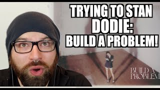 TRYING TO STAN DODIE BUILD A PROBLEM NEW ALBUM [upl. by Anelet128]