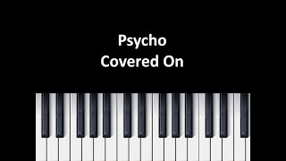 Psycho Piano Cover [upl. by Nakre857]