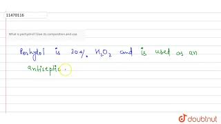 What is perhydrol Give its composition and use  11  APPENDIX  INORGANIC VOLUME 1  CHEMISTR [upl. by Mort707]