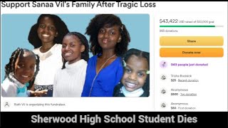 GoFundMe for Sanaa Vil sherwood high school student died in car accident [upl. by Purcell246]