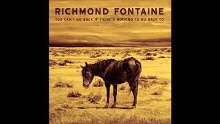 Richmond Fontaine ‎– You Cant Go Back If Theres Nothing To Go Back To Full Album [upl. by Eednus]