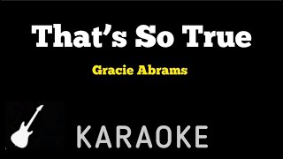 Gracie Abrams  That’s So True  Karaoke Guitar Instrumental [upl. by Madi146]