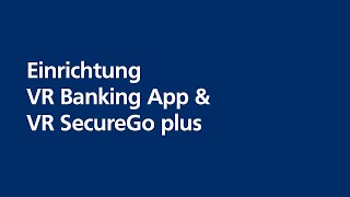 Einrichtung VR SecureGo plus amp VR Banking App  Anleitung [upl. by Kerk585]