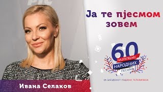 JA TE PJESMOM ZOVEM – Ivana Selakov [upl. by Kcirddec]