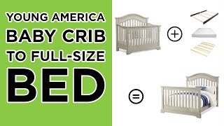 How to Convert your Young America Crib to a FullSize Bed  ASSEMBLY INSTRUCTIONS [upl. by Andrel]