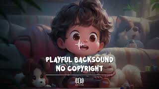 Playful Music No Copyright 52  Kids Song  Happy Music  Bebas Copyright Untuk Facebook Pro [upl. by Raamal]