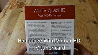 Hauppage WinTV QuadHD tuner PCIE card review and demo [upl. by Somerville]