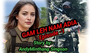 Patriotic amp Love StoryGAM LEH NAM ADIAEpisode1 [upl. by Chenay]