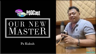 OUR NEW MASTER  Ps Kukuh  podcastkristen belajaralkitab dufan [upl. by Ring]