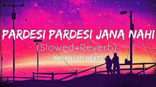 Pardesi Pardesi jana nahi Slowed  Reverb rajahindustani movie oldisgoldsongs ❤️ [upl. by Ycnahc]