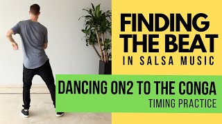 On 2 Salsa Timing Practice  Dancing To The Conga [upl. by Ericksen469]