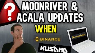 Moonriver amp Acala Updates  Will Binance List MOVR [upl. by Greabe135]