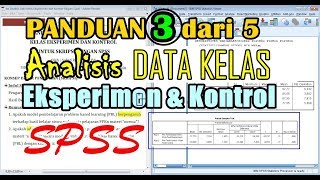 PANDUAN 3 DARI 5 Analisis Data Kelas Eksperimen dan Kontrol untuk Skripsi dengan SPSS [upl. by Ayenat935]