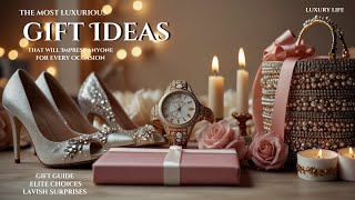 Gift Guide  Luxury Gift Ideas That Will Impress Anyone  Lavish Surprises [upl. by Audsley]