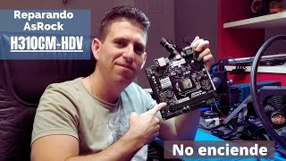 ✅ AsRock H310CM HDV no arranca no enciende PROBLEMA RESUELTO ✅ [upl. by Teodorico768]