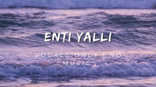 Laith Abweh  Enti Yalli Vocals Only [upl. by Eetsud]