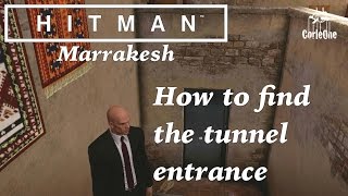 Hitman  Marrakesh  How to find the tunnel entrance  Suit only [upl. by Bohi]