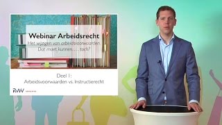 Webinar wijzigen arbeidsvoorwaarden deel 1 Arbeidsvoorwaarden vs Instructierecht [upl. by Dnarud]