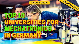 Top 10 Universities for Mechatronics  Mechatronics admission in Germany  Masters in Mechatronics [upl. by Adams618]