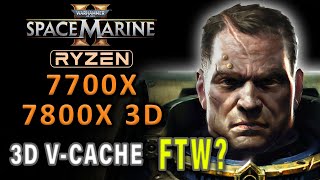 Space Marine 2 Ryzen 7700X VS 7800X 3D Does the Extra Cache Matter [upl. by Labannah]