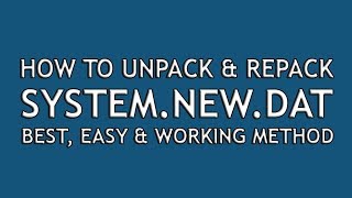 How To Unpack and Repack Systemnewdat Using Windows 7 8 1 or 10  Easy and Working Method [upl. by Barney]