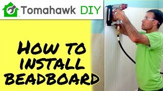 How to Intall Beadboard  Wainstcoting  FULL TUTORIAL [upl. by Eniretak509]