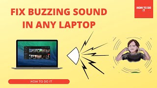 Fix The Buzzing Sound in any Laptop [upl. by Anerres]