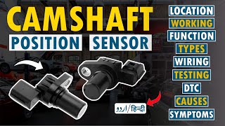 CamShaft Position Sensor  Location Working Function Wiring Testing DTC Causes Symptoms [upl. by Yddur575]