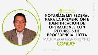 Notarías Ley Federal para la Prevención de Operaciones con Recursos de Procedencia Ilícita [upl. by Ameehsat]