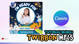 Tutorial mudah membuat Twibbon MPLS di Canva [upl. by Anairotciv]