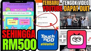 TERBARU  WeTube App Tengok Video Youtube Boleh DAPAT DUIT Sehingga RM150 Ke Touch n go [upl. by Aicram]