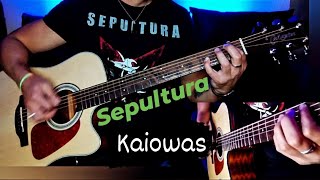 quotKaiowasquot  Sepultura  Acoustic Guitar cover 2023 [upl. by Charisse]