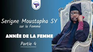 Serigne Moustapha SY Sur la Femme  Année de la Femme Partie 4 et Fin [upl. by Buna123]